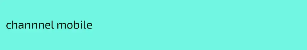 channnel mobile